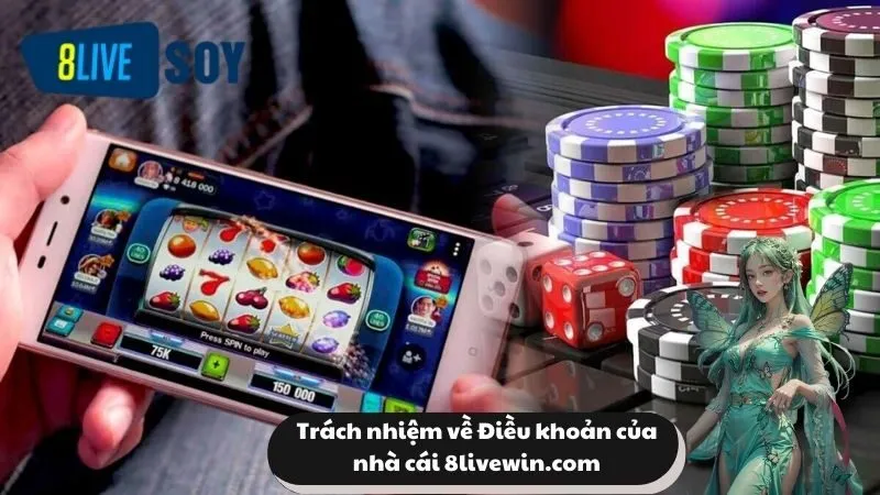 Trách nhiệm về Điều khoản của nhà cái 8live.soy