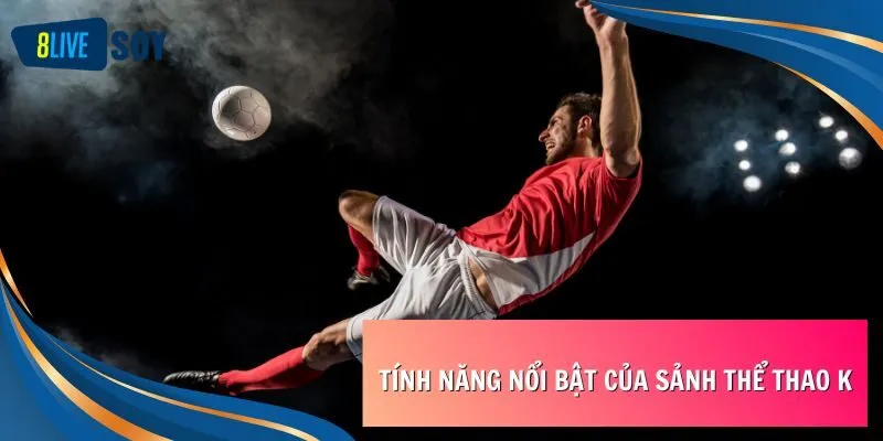 Lý giải vì sao sảnh thể thao K + Sport 1 được yêu thích đến vậy?