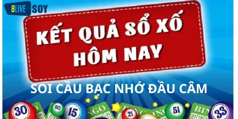 Bạc nhớ đầu câm sẽ dựa trên kết quả xổ số hôm nay