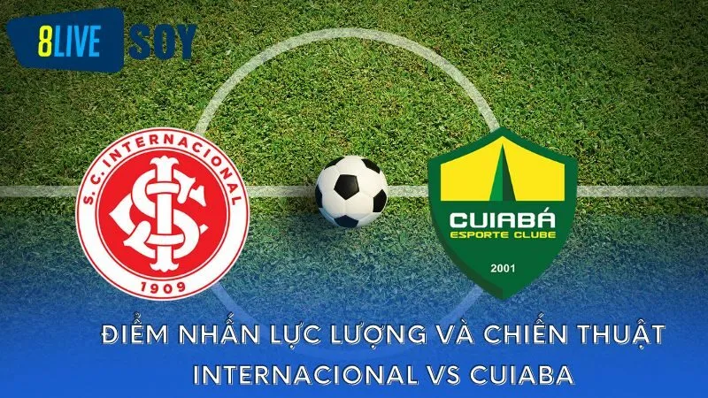 Điểm nhấn lực lượng và chiến thuật Internacional vs Cuiaba