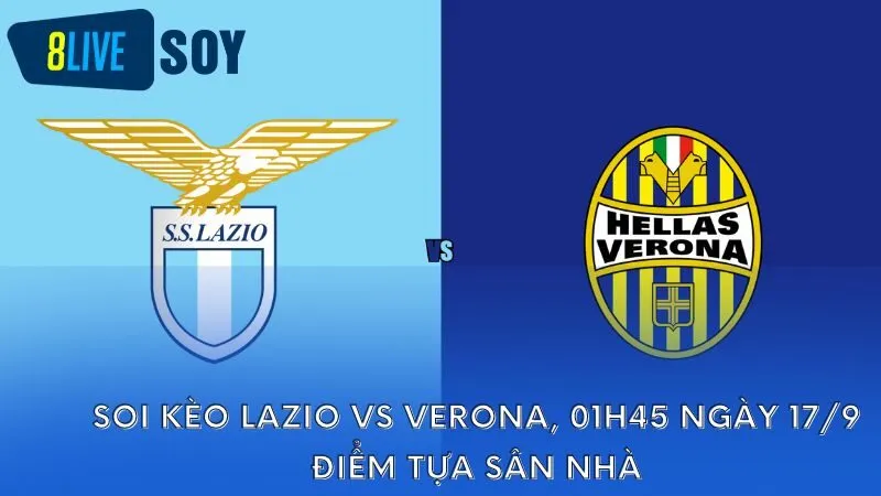 Soi Kèo Lazio vs Verona 01h45 ngày 17/9 - Bàn Đạp Sân Nhà