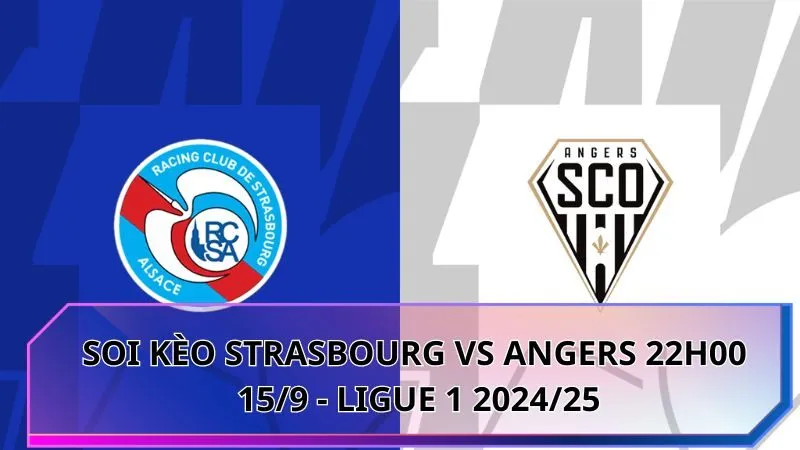 Soi Kèo Strasbourg Vs Angers 22h00 - 15/9 - Ligue 1 2024/25