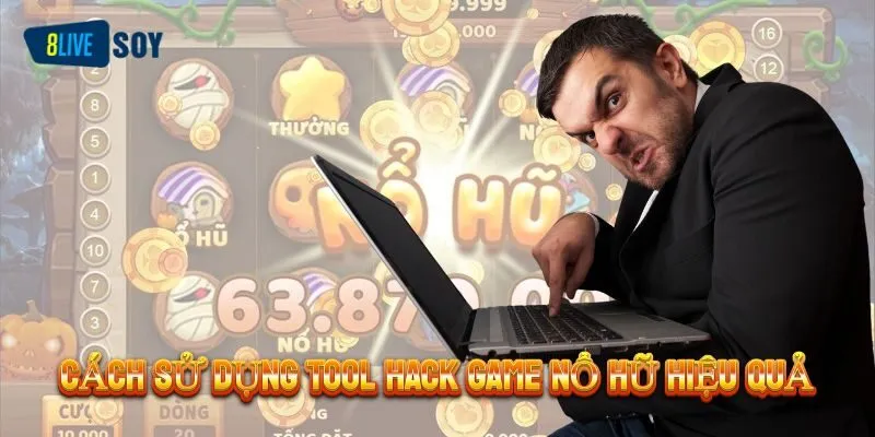 Hướng dẫn sử dụng công cụ hack game nổ hũ hiệu quả