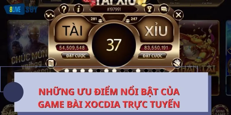 Những ưu điểm nổi bật của game bài xocdia trực tuyến