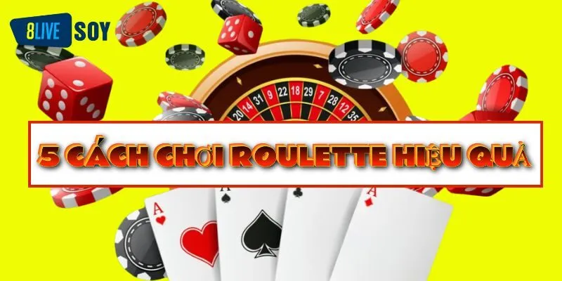 5 Cách Chơi Roulette đánh bại nhà cái tân thủ nên biết