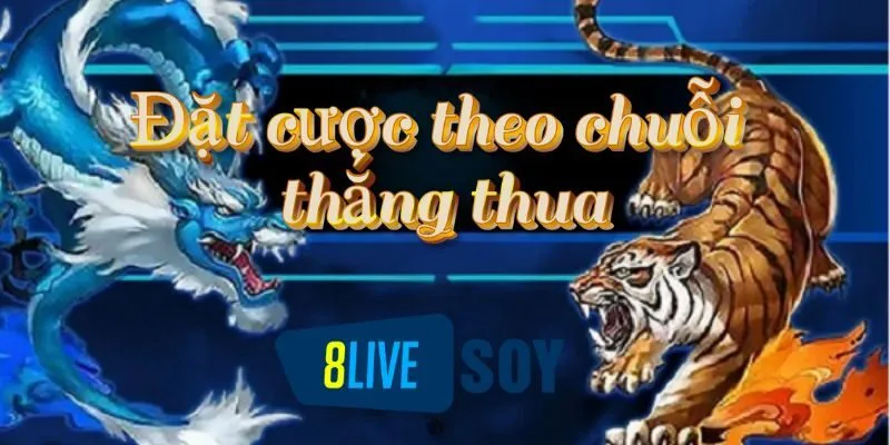 Chọn cược theo chuỗi thắng thua