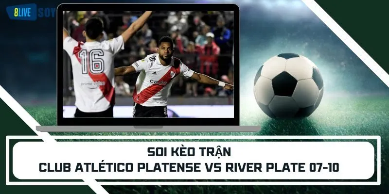 Soi kèo trận Club Atlético Platense vs River Plate 07-10 