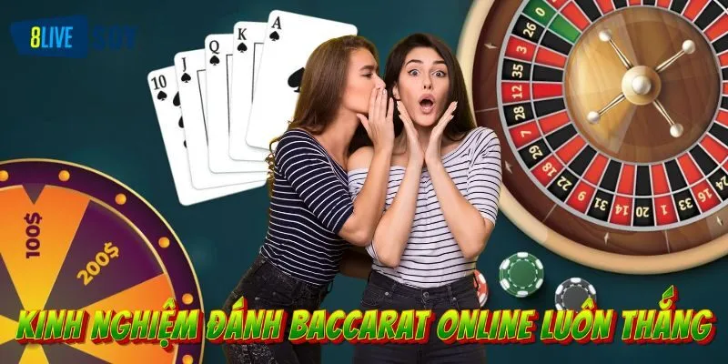 Mẹo đánh Baccarat trực tuyến không sợ thua từ các tay bài thực thụ