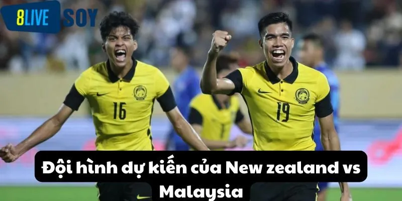 Đội hình dự kiến của New Zealand vs Malaysia