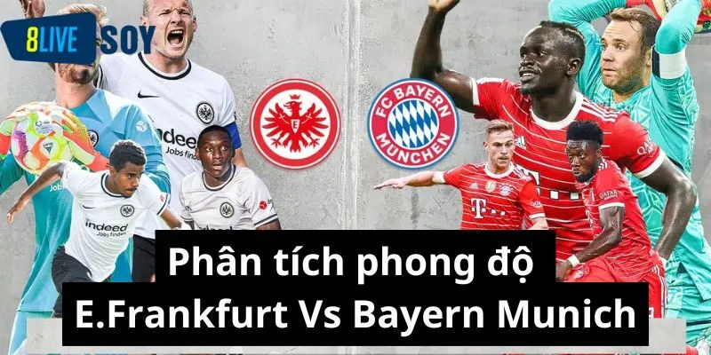 Phân tích phong độ E.Frankfurt Vs Bayern Munich