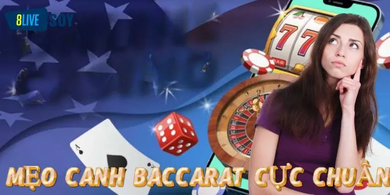 Top các kỹ thuật canh Baccarat phổ biến bạn nên biết