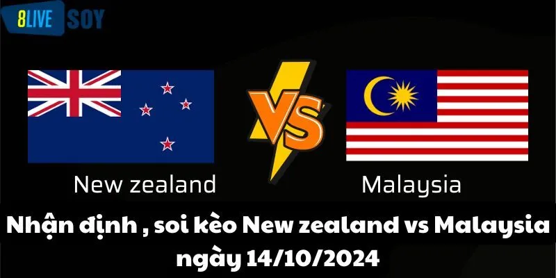 Đội hình dự kiến của New Zealand vs Malaysia