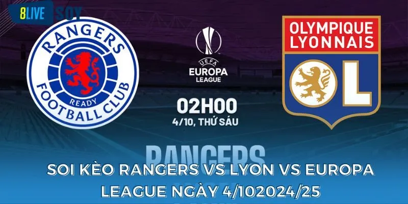 Soi Kèo Rangers vs Lyon - Europa League ngày 4/102024/25