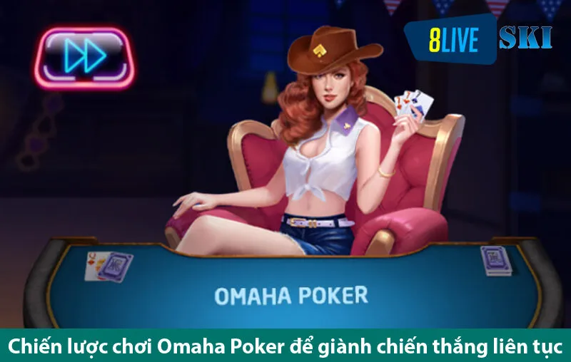 Chơi bài omaha poker - Lựa chọn ưu tiên cho những cược thủ chuyên nghiệp tại link vào 8live