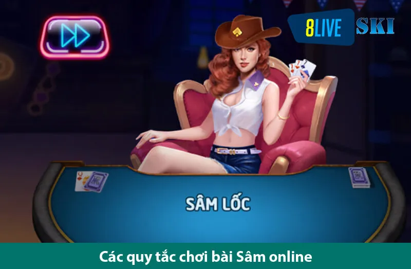 Luật và kinh nghiệm chơi Game bài sâm các cược thủ cần biết tại 8live.ski