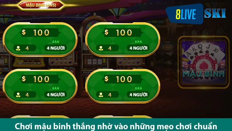 Mẹo chơi Mậu binh Hoàng Kim đánh đâu thắng đó cùng link vào 8live