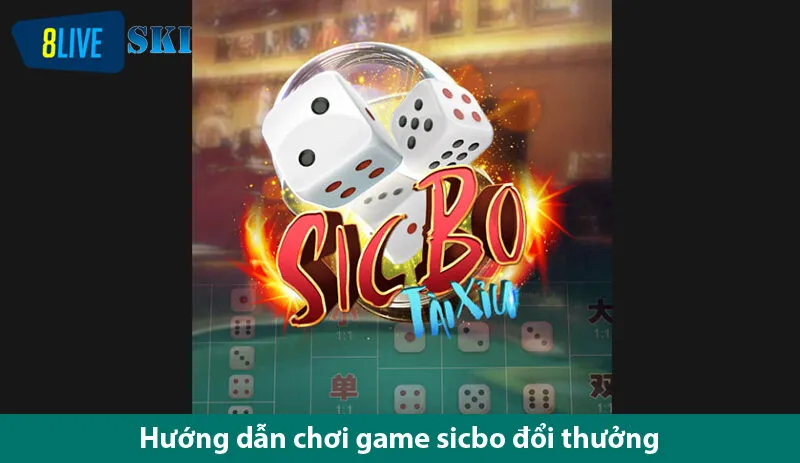 Khám phá cách chơi game sicbo đổi thưởng hốt bạc từ chuyên gia