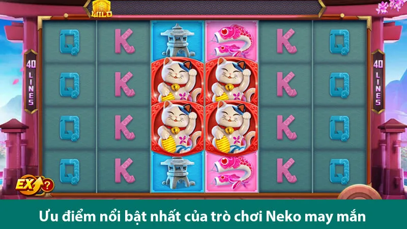 Cách chơi Neko may mắn và các ưu điểm nổi bật của trò chơi