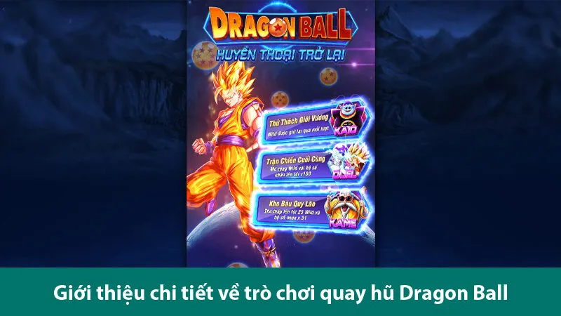 Trải nghiệm quay hũ Dragon Ball và các bí quyết săn hũ thàng công